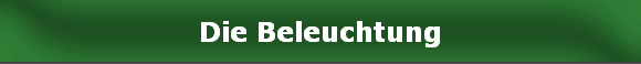 Die Beleuchtung