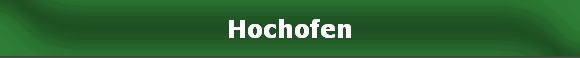 Hochofen