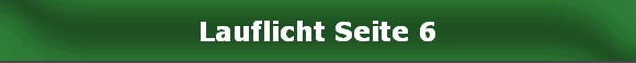 Lauflicht Seite 6